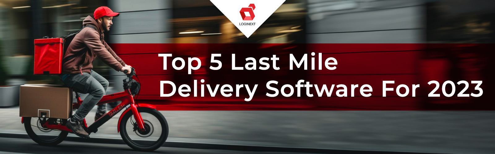 Top 5 Last-mile Delivery Software for 2023