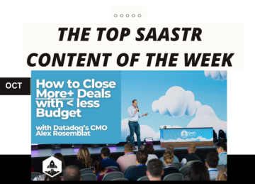 Top SaaStr Content for the Week: Expensify’s COO, Datadog’s CMO, Y Combinator’s Managing Director and lots more! | SaaStr