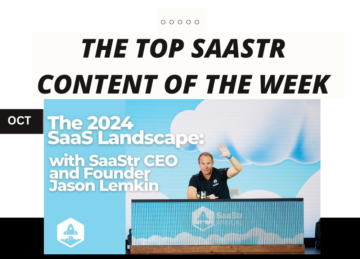 本周热门 SaaStr 内容：Lattice 的首席执行官、SaaStr 的首席执行官、OpenAI 的销售主管等等！ | SaaSstr