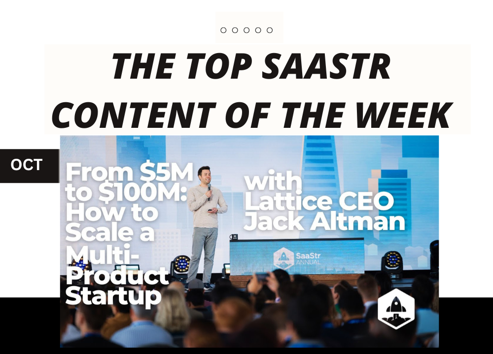 今週のトップ SaaStr コンテンツ: Point Nine Capital のジェネラル パートナー、Lattice の CEO、トップの年次セッションなど! | SaaStr