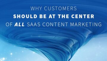 모든 SaaS 콘텐츠 마케팅의 중심에 고객이 있어야 하는 이유