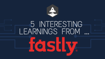 从 Fastly 获得的 5 个有趣经验，ARR 金额超过 500,000,000 亿美元 | SaaSstr