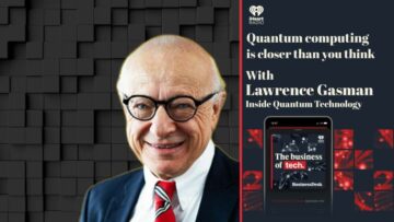 BusinessDesk ポッドキャストが IQT の Lawrence Gasman にインタビュー - Inside Quantum Technology