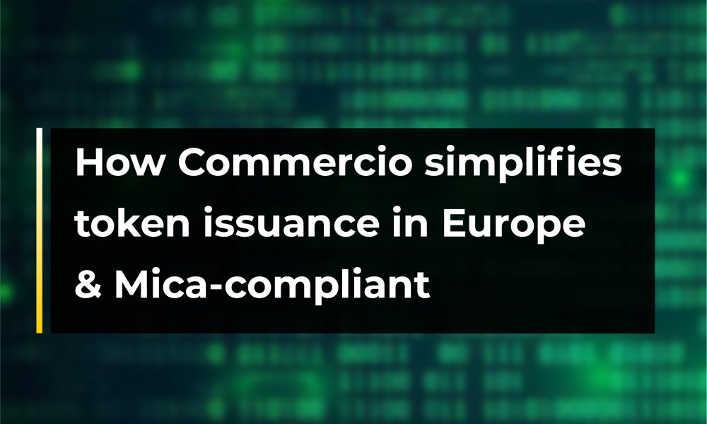 How Commercio Simplifies Token Issuance In Europe & Mica-compliant - CryptoInfoNet