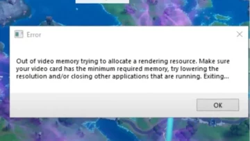 How to Fix Fortnite Out of Video Memory Error?