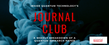 IQT の「ジャーナル クラブ」: 短期量子デバイスでの量子シミュレーションの詳細 - 量子テクノロジーの内部