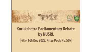 Kurukshetra Parliamentary Debate by NUSRL, [ 4th- 6th Dec 2023, Prize Pool: Rs. 50k]