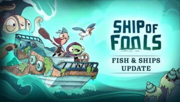 Оновлення Ship of Fools «Fish & Ships» уже вийшло, нотатки про виправлення та трейлер