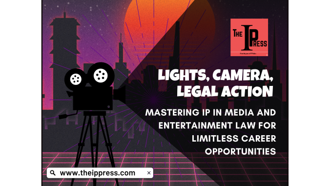 Unlocking Career Opportunities in Entertainment and Media Law with Intellectual Property Rights