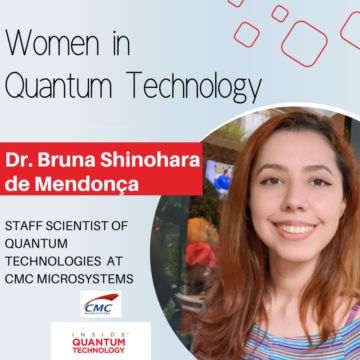 양자 기술의 여성: CMC Microsystems의 Bruna Shinohara de Mendonça 박사 - Inside Quantum Technology