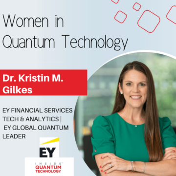 Quantum Technologyn naiset: Dr. Kristin M. Gilkes, EY - Inside Quantum Technology