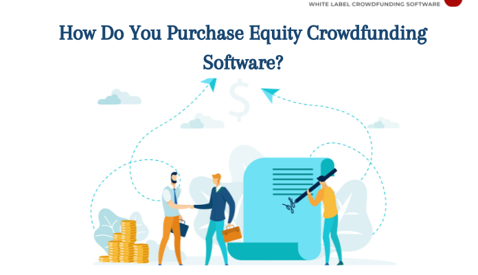 Cum achiziționați software-ul Equity Crowdfunding?