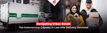 Az autonóm Odüsszea a Last Mile Delivery Solutions-ben