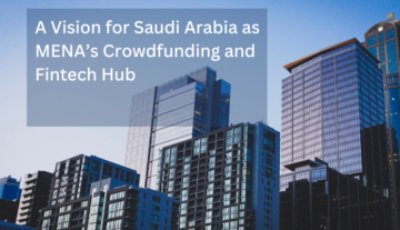 En visjon for Saudi-Arabia som MENAs Crowdfunding og Fintech Hub