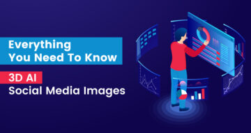 بهترین ابزارهای تصویری رسانه های اجتماعی هوش مصنوعی سه بعدی: هر آنچه که باید بدانید