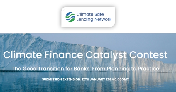 Climate safe lending network contest - Climate Finance Contest Towards Net-Zero Banking