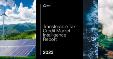 تقرير Crux 2023 لمعلومات سوق الائتمان الضريبي القابل للتحويل للطاقة النظيفة | GreenBiz