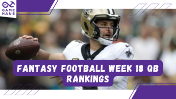 Fantasy Football Week 18 Quarterback Rankings