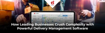 How Leading Businesses Crush Complexity with Powerful Delivery Management Software