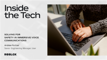 Inside the Tech - حل برای ایمنی در ارتباطات صوتی همه جانبه - وبلاگ Roblox