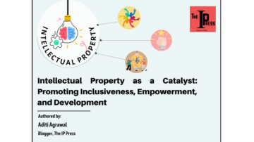 Intellectual Property as a Catalyst: Promoting Inclusiveness, Empowerment, and Development