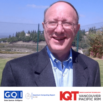 Aggiornamento IQT Vancouver: Doug Finke, Chief Content Officer di Global Quantum Intelligence e caporedattore del Quantum Computing Report parlerà nel 2024 - Inside Quantum Technology
