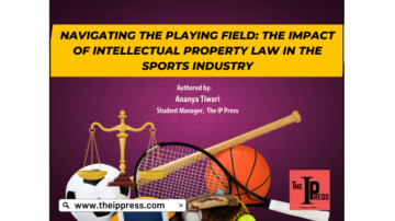 NAVIGATING THE PLAYING FIELD: THE IMPACT OF INTELLECTUAL PROPERTY LAW IN THE SPORTS INDUSTRY