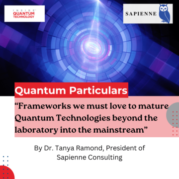 Quantum Particulars Guest Column: Frameworks vi måste älska för att mogna Quantum Technologies bortom laboratoriet till mainstream - Inside Quantum Technology