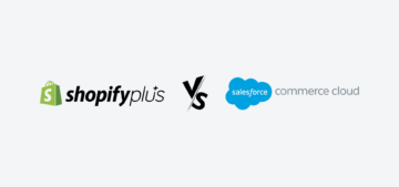 Shopify Plus vs. Salesforce Commerce Cloud: Wir helfen Ihnen bei der Wahl