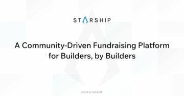 Starship が開始、建設者中心の募金プラットフォーム |ビットピナス