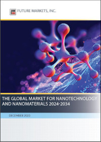 El mercado global de nanotecnología y nanomateriales 2024-2034 - Revista Nanotech