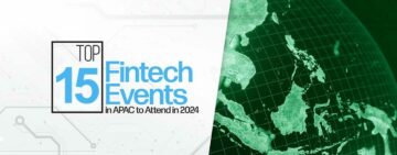 I 15 migliori eventi Fintech nell'APAC a cui partecipare nel 2024 - Fintech Singapore