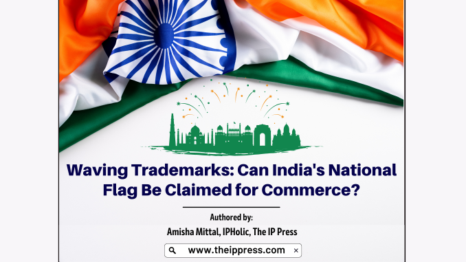 Marchi sventolati: la bandiera nazionale dell'India può essere rivendicata per il commercio?