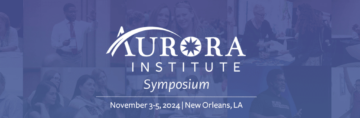 We Are Seeking a Sponsor and Exhibitor Sales Specialist for the Aurora Institute Symposium 2024