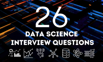 26 คำถามสัมภาษณ์วิทยาศาสตร์ข้อมูลที่คุณควรรู้ - KDnuggets