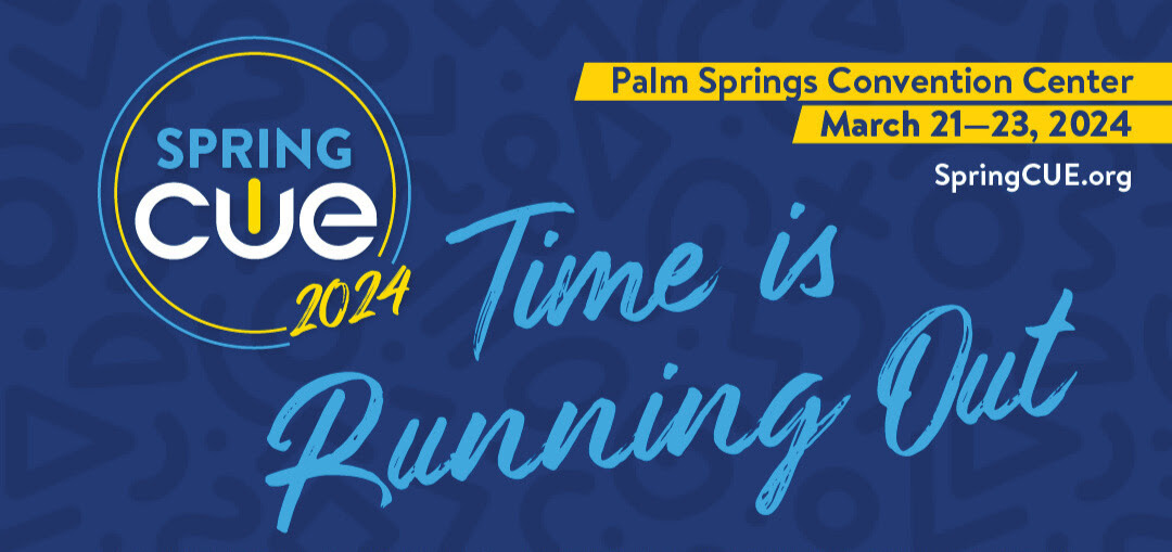4 Reasons to Attend Spring CUE 2024