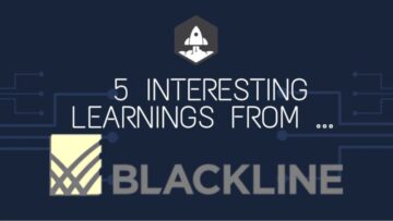 ARR'de 5 $'a Blackline'dan 600,000,000 İlginç Öğrenim | SaaStr
