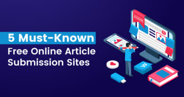 5 Must-Known Free Online Article Submission Sites