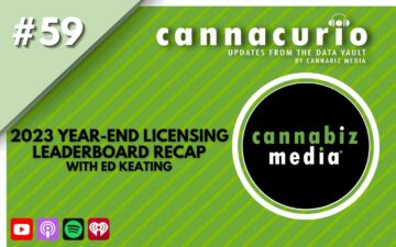 Cannacurio Podcast Επεισόδιο 59 2023 Licensing Leaderboard Recap | Cannabiz Media