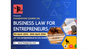 Certificate course on Business Laws for Entrepreneurs- The IP Press (6th April-28th April 2024)