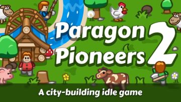 City-Building Idle Game 'Paragon Pioneers 2', der lanceres den 11. marts, kan forudbestilles nu – TouchArcade