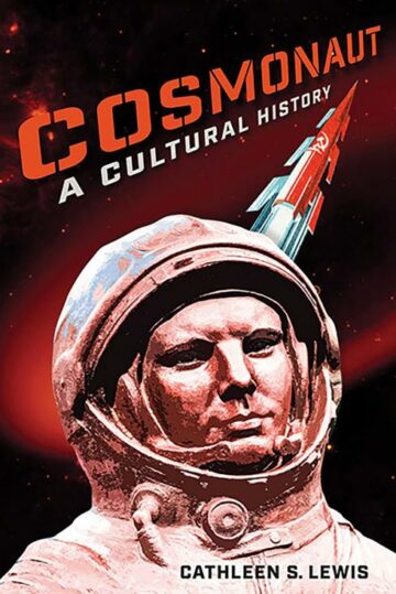 Cosmonaut: A Cultural History #SpaceSaturday