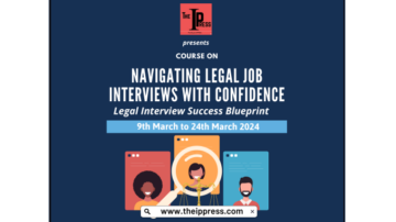 Course on Navigating Legal Job Interviews with Confidence (9th March to 24th March 2024)- The IP Press
