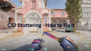 CS2 Stuttering - How to Fix It
