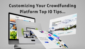 Anpassen Ihrer White-Label-Crowdfunding-Plattform: Die 10 besten Tipps