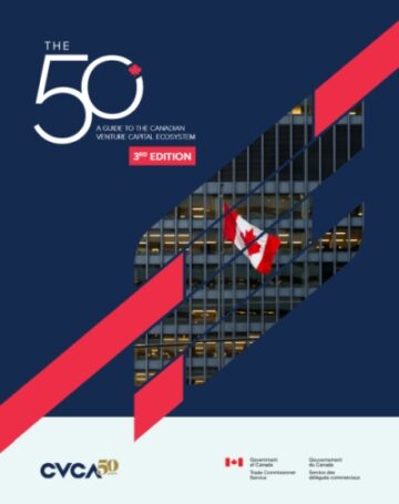 CVCA Publishes ‘The 50’, 3rd Guide to Canada’s VC Ecosystem