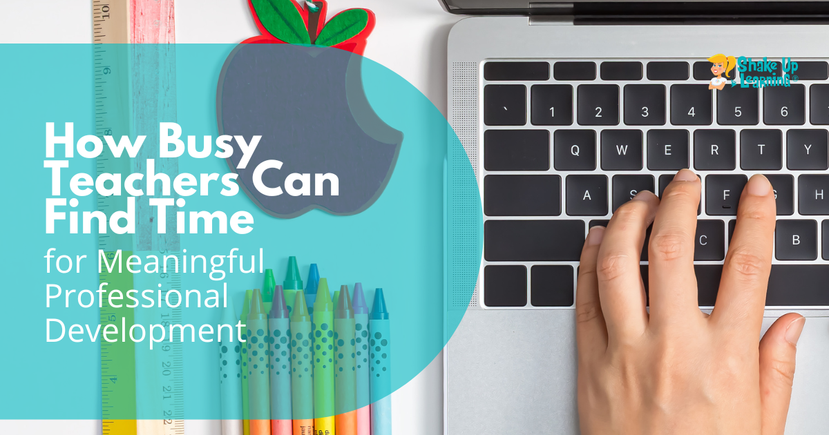 How Busy Teachers Can Find Time for Meaningful Professional Development