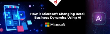 Kuinka Microsoft muuttaa vähittäiskaupan liiketoiminnan dynamiikkaa käyttämällä generatiivista tekoälyä?