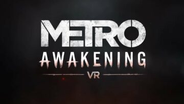 'Metro Awakening VR' sắp có tai nghe VR chính từ Studio 'Arizona Sunshine', Đoạn giới thiệu tại đây