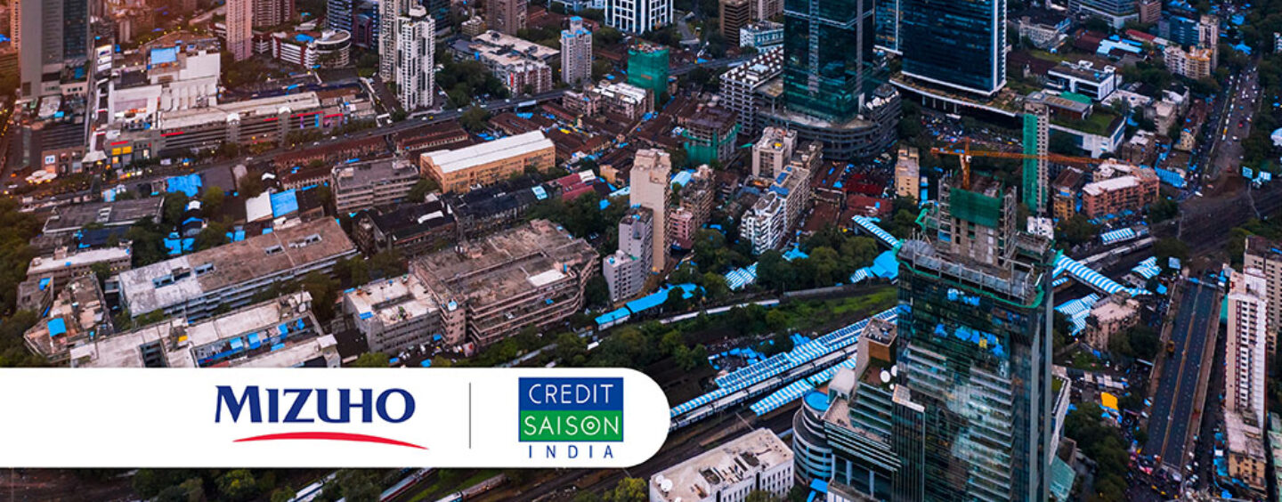 Mizuho Bank Invests Over US$144M in Credit Saison’s Indian Subsidiary
